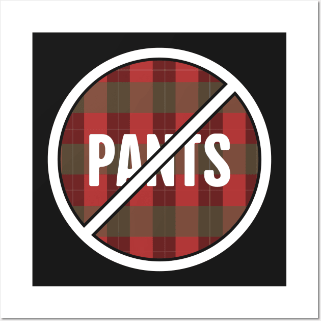 No Pants | Design For Kilt Wearers Wall Art by MeatMan